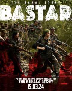 Bastar The Naxal Story